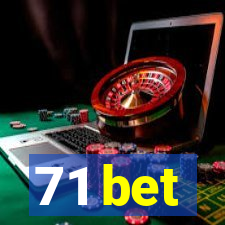 71 bet